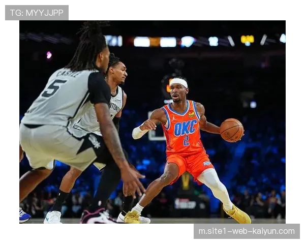 马刺多人轮转消耗亚历山大 迫使雷霆核心末节失准